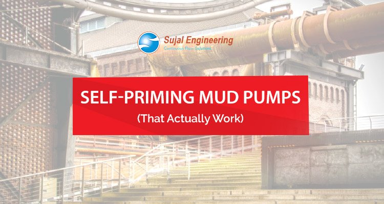 Self Priming Mud Pumps That Actually Work