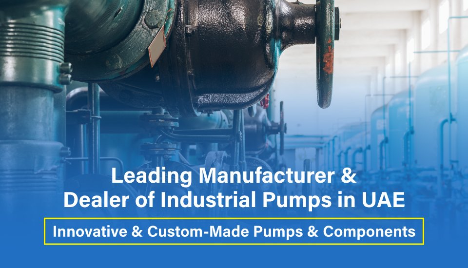 Industrial Pump manufacturer in UAE