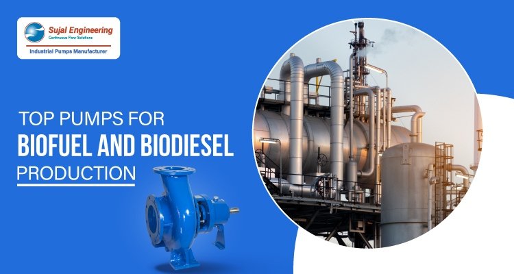 Top Pumps for Biofuel and Biodiesel Production