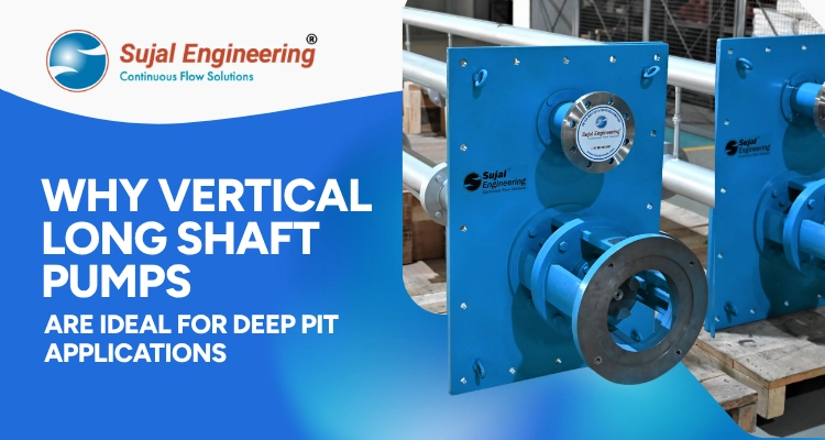 Why Vertical Long Shaft Pumps Are Ideal for Deep Pit Applications