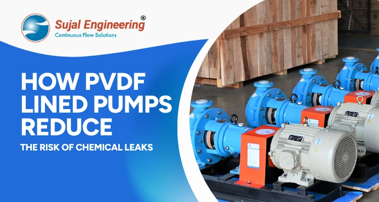 PVDF Lined Pumps: How They Prevent Chemical Leaks